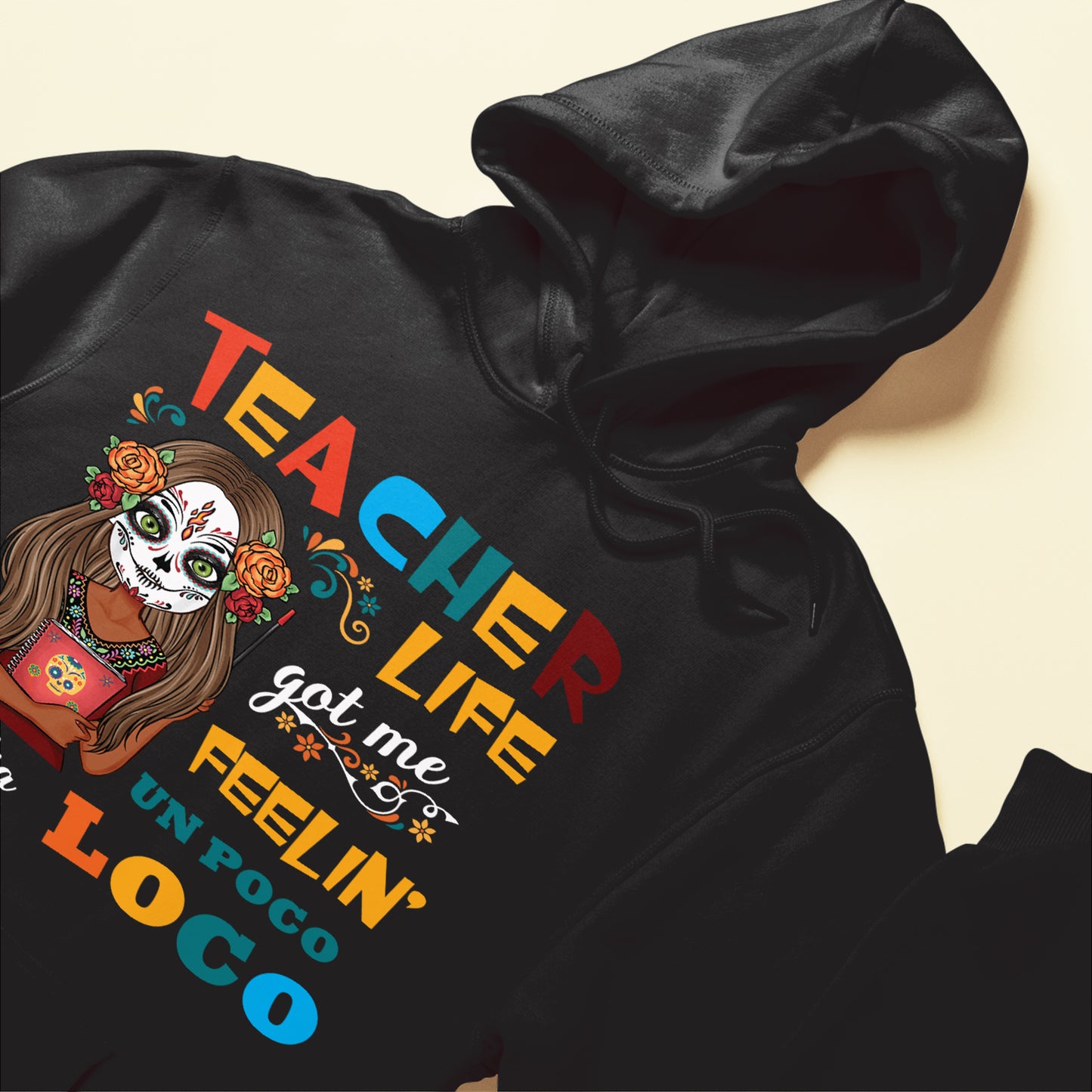 Teacher Life Got Me Feelin' Un Poco Loco - Personalized Shirt - Day Of The Deads Gift For Teachers